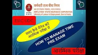 HOW TO MANAGE TIME IN ESIC UDC PRE