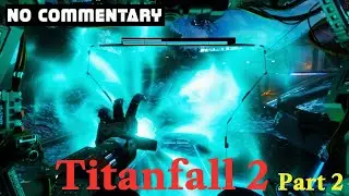 Titanfall 2 - Миссия 4: В бездну [Без комментариев] Максимальные настройки