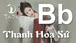 Cảm âm Bb THANH HOA SỨ 《青花瓷》 Châu Kiệt Luân | Tiêu Dao