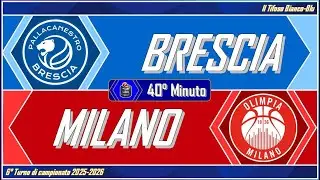 Pallacanestro Brescia VS Olimpia Milano - 6° Turno LBA 2025-26 - 40° Minuto