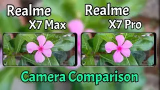 Realme X7 Max VS Realme X7 Pro Camera Comparison