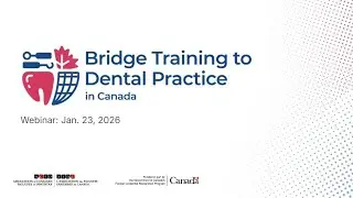 2026 Information Session - Bridge Training to Dental Practice in Canada
