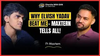 Charcha with Maxtern &ndash; Elvish Ne Mujhe Kyun Maara? Full Inside Story | Charcha with GXN EP-4