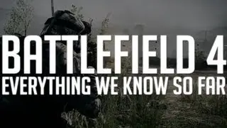 Battlefield 4: Everything We Know So Far (Battlefield 3 Gameplay)