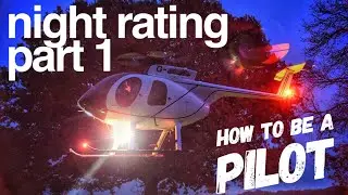 How to be a helicopter pilot -  Night Rating training Part 1