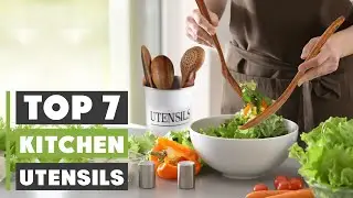 Top 7 Kitchen Utensils Every Home Chef Needs in 2025