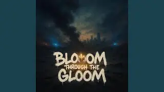 Blooom Through the Gloom