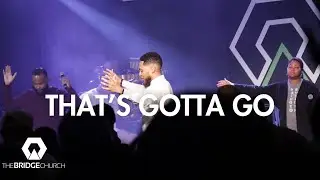 THAT'S GOTTA GO | COLOSSIANS 3:1-17 | DETOX | PASTOR EDWIN JONES