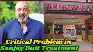Huge Problem in Sanjay Dutt Cancer Treatment