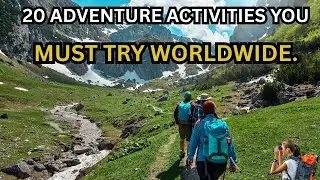 20 Adventure Activities You Must Try Worldwide 🌍 | Ultimate Bucket List Adventures