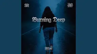 Burning Deep