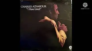Charles Aznavour- I have lived