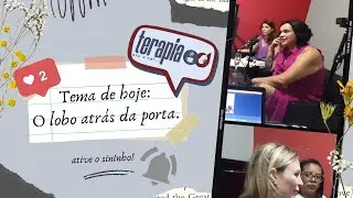 Podcast Terapia Etc e Tal | EP#1 - O lobo atrás da porta