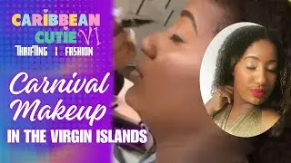Glam Carnival Makeup in the US Virgin Islands | CaribbeanCutie Transformation!