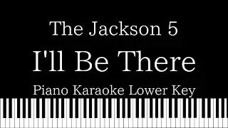【Piano Karaoke Instrumental】I'll Be There  / The Jackson 5【Lower Key】