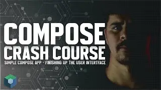 Creating a Simple Compose App - Finishing Up the User Interface