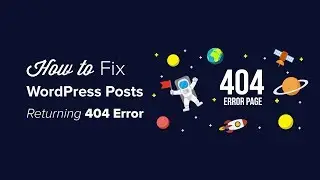 How to Fix WordPress Posts Returning 404 Error