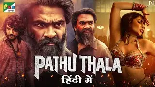 Pathu Thala - Hindi Full Update | Silambarasan (STR) | Pathu Thala Hindi Dubbed Movie New South 2023