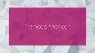 Frances Mercer - appearance