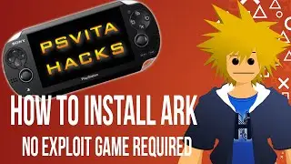 How to Install ARK Exploit on Ps Vita 3.52 and Lower (NO EXPLOIT GAME REQUIRED)