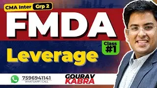 CMA Inter - Financial Management & BDA | Class 6 | LEVERAGE | FMDA | Gourav Kabra