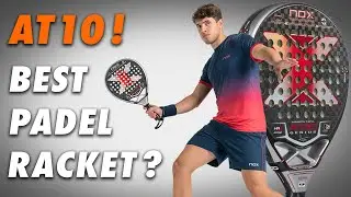 Why NOX AT10 by Agustin Tapia , is one the best Padel Rackets ?