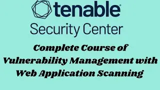 Complete Tutorial Tenable SC Vulnerability Management Enabling with Web Application Scanning