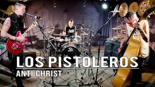 Los Pistoleros - Anti Christ