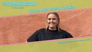 Godmorgon med Sofia Dal&eacute;n
