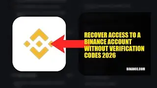 How To Recover Access To A Binance Account Without Verification Codes 2026 (FULL TUTORIAL)