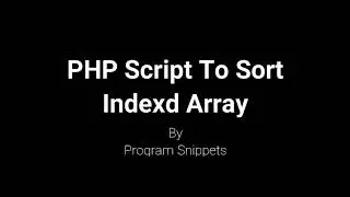 PHP Script to sort indexed array