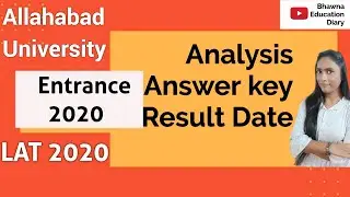 ALLAHABAD UNIVERSITY ENTRANCE 2020 | LAT 2020 | ANALYSIS | ANSWER KEY | RESULT | By Bhawna