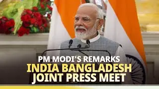 PM Modi's remarks during joint press meet with Bangladesh PM