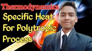 Thermodynamics | Specific Heat For Polytropic Process | Mechanical Advisor