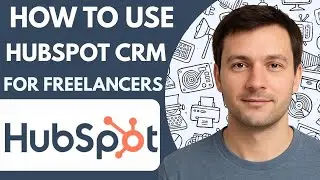 How to use HubSpot CRM for freelancers Full Guide 2026 Step by Step
