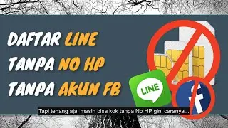 Daftar Line Tanpa Nomor HP dan Tanpa Akun FB