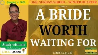 A Bride Worth Waiting For, Genesis 29:15-30, January 4, 2026, COGIC Sunday School Lesson 5