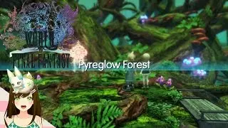 World of final fantasy - Pyreglow Forest Ep12
