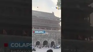 🏯&iexcl;Derrumbe en China! La hist&oacute;rica Torre del Tambor, restaurada hace un a&ntilde;o, colapsa parcialmente