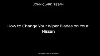 How to Change Your Wiper Blades | Nissan Qashqai, Ariya and Juke | John Clark Nissan