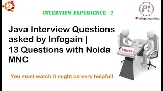 Java Interview Questions asked by Infogain  | 13 Questions with Noida MNC