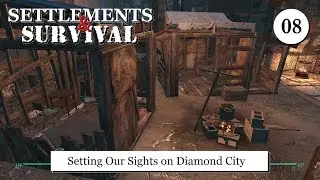 Settlements and Survival - Setting Our Sights on Diamond City