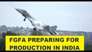 FGFA PROGRAM  PREPARING FOR SERIAL PRODUCTION IN INDIA