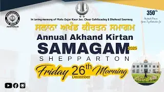 Live: Friday AM 26th Dec - Annual Akhand Kirtan Smagam Shepparton - 2025