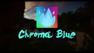 ✪ |SyUu | ▶ : Chroma 32x Blue Pack!