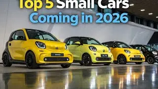 Top 5 Small Cars Coming in 2026 That Everyone Will Want