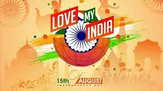 #Independence Day whatsapp Status Videos | 15th August 2018 Status Videos