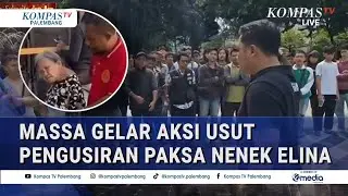 Tuntut Pembubaran Ormas! Massa Gelar Aksi Minta Usut Pengusiran Paksa Nenek Elina