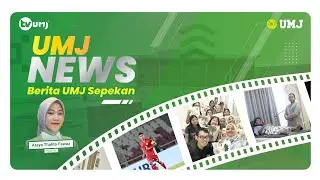 UMJ NEWS || Berita Pilihan Sepekan Episode 59