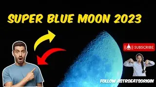 SUPER BLUE MOON  August 2023